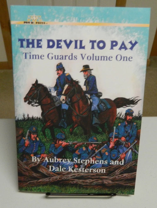 The Devil to Pay by Aubrey Stephens and Dale Kesterson 2020 trade PB Gettysburg